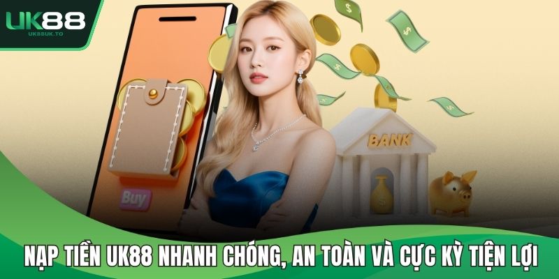 Nạp tiền UK88